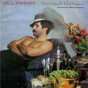 Paul Parker - Too Much To Dream