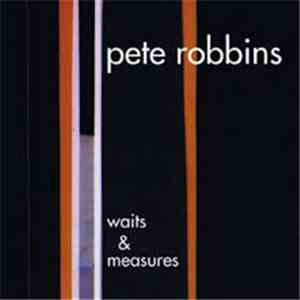Pete Robbins - Waits & Measures