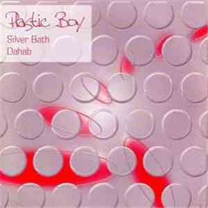 Plastic Boy - Silver Bath / Dahab