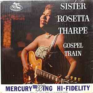 Sister Rosetta Tharpe - Gospel Train