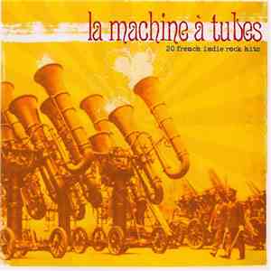 Various - La Machine A Tubes