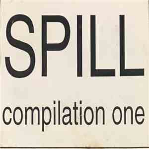 Various - Spill Compilation One