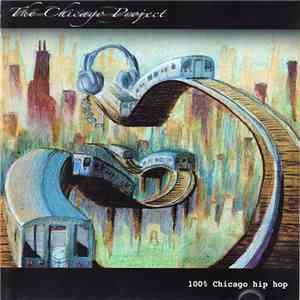 Various - The Chicago Project - 100% Chicago Hip Hop