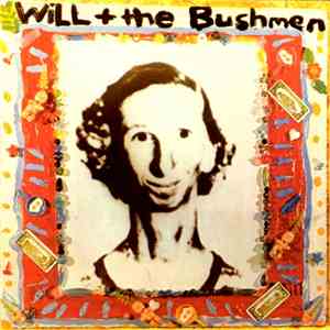 Will + The Bushmen - Gawk