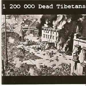1 200 000 Dead Tibetans - 1 200 000 Dead Tibetans