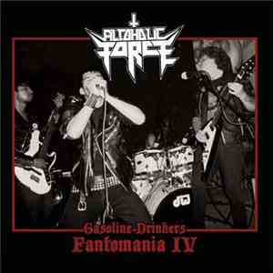 Alcoholic Force  - Gasoline Drinkers – Fantomania IV
