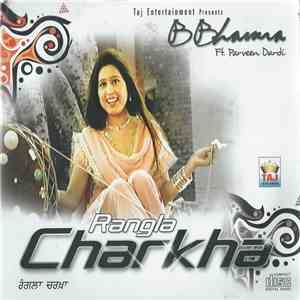 B Bhamra Ft. Parveen Dardi - Rangla Charkha