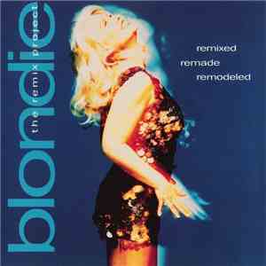 Blondie - Remixed Remade Remodeled