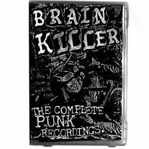 Brain Killer - The Complete Punk Recordings