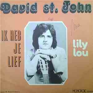 David St. John - Ik Heb Je Lief / Lily Lou