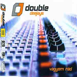 Double Deejays - Vágyom Rád