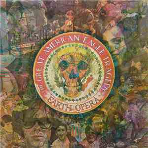 Earth Opera - The Great American Eagle Tragedy