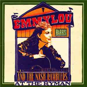 Emmylou Harris And The Nash Ramblers - At The Ryman