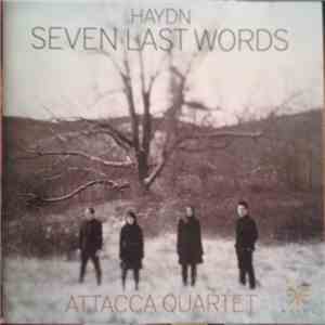 Haydn - Attacca Quartet - Seven Last Words