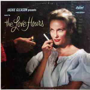 Jackie Gleason - Jackie Gleason Presents Music For The Love Hours