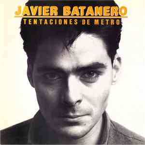 Javier Batanero - Tentaciones Del Metro
