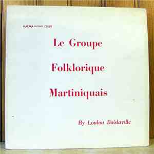 Loulou Boislaville - Le Groupe Folklorique Martiniquais