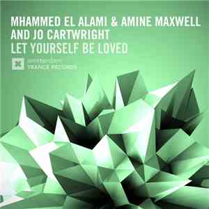 Mhammed El Alami & Amine Maxwell And Jo Cartwright - Let Yourself Be Loved