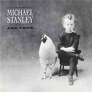 Michael Stanley - And Then...