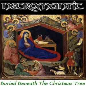 Necromantic  -  Buried Beneath The Christmas Tree