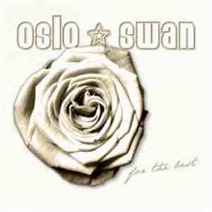 Oslo Swan - For The Best