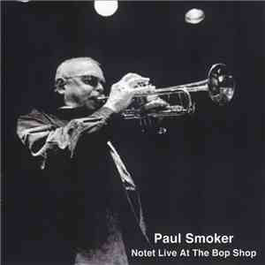 Paul Smoker - Notet Live At The Bop Shop