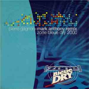 Pierre Gagnon - Mark Anthony  - Zone Bleue Dry 2000