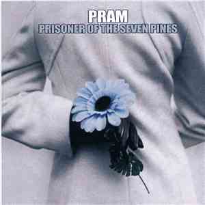 Pram - Prisoner Of The Seven Pines