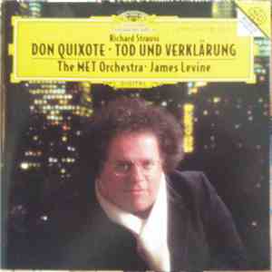 Richard Strauss - The MET Orchestra · James Levine  - Don Quixote · Tod Und ...