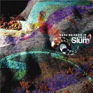 Slum  - Make Rainbow In Your Slum