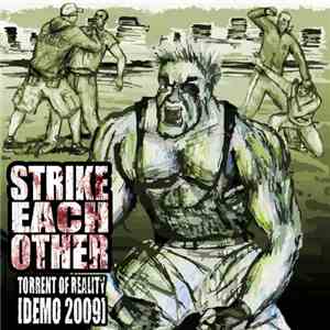Strike Each Other - Torrent Of Reality (Demo)