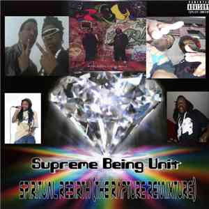 Supreme Being Unit - Spiritual Rebirth ( The Rapture Remixture )