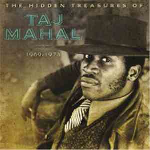 Taj Mahal - The Hidden Treasures Of Taj Mahal (1969-1973)