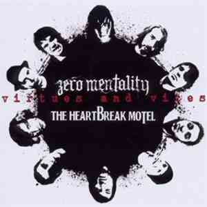 Zero Mentality / The Heartbreak Motel - Virtues And Vices