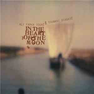 Ali Farka Touré & Toumani Diabaté - In The Heart Of The Moon