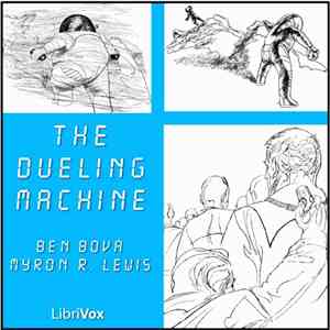 Ben Bova, Myron R. Lewis - The Dueling Machine