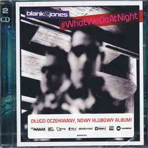 Blank & Jones - #WhatWeDoAtNight