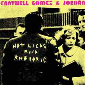Cantwell Gomez & Jordan - Hot Licks And Rhetoric