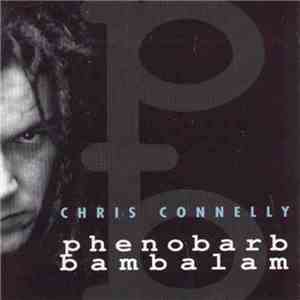 Chris Connelly - Phenobarb Bambalam