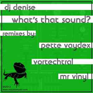 DJ Denise - What's That Sound? Remixes