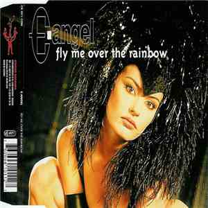 E-Angel - Fly Me Over The Rainbow