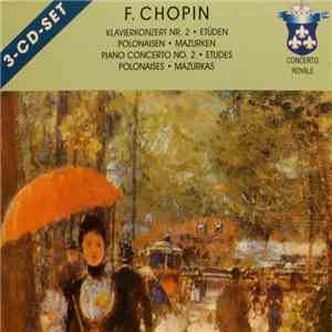 Frédéric Chopin - Klavierkonzert Nr. 2 / Etüden / Polonaisen / Mazurken / P ...