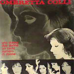 Ombretta Colli - Una Donna Due Donne Un Certo Numero Di Donne