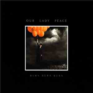 Our Lady Peace - Burn Burn Burn