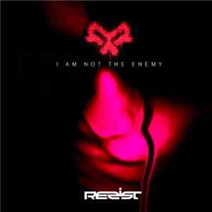 Resist - I Am Not The Enemy