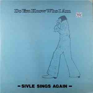 Sivle  - Do You Know Who I Am: Sivle Sings Again