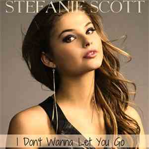 Stefanie Scott - I Don't Wanna Let You Go