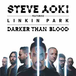 Steve Aoki Featuring Linkin Park - Darker Than Blood