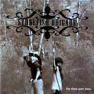 Stonefish Brigade - Lay Down Your Arms