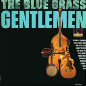 The Bluegrass Gentlemen - The Blue Grass Gentlemen